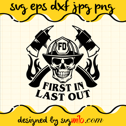 Firefighter Skull First In Last Out SVG, Halloween SVG, EPS, PNG, DXF, Premium Quality - SVGMILO