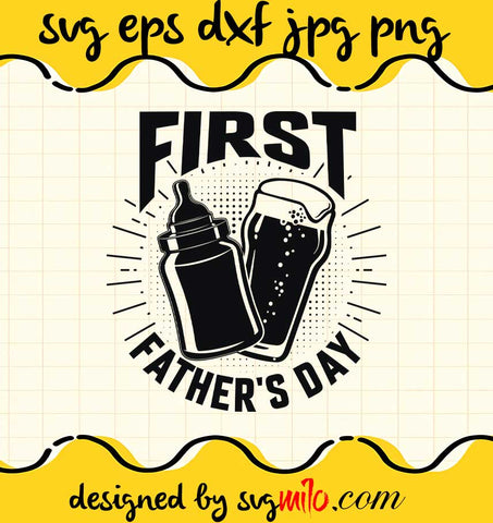 First Fathers Day Beer Baby Bottle Dad File SVG Cricut cut file, Silhouette cutting file,Premium quality SVG - SVGMILO