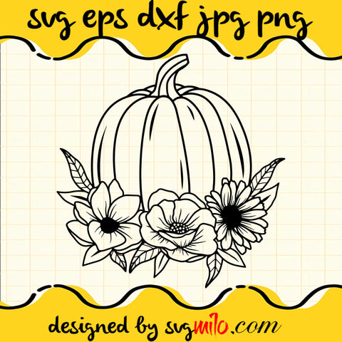 Flower Pumpkin SVG PNG DXF EPS Cut Files For Cricut Silhouette,Premium quality SVG - SVGMILO