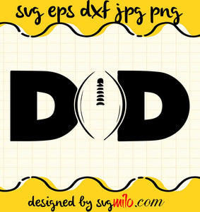 Football Dad File SVG Cricut cut file, Silhouette cutting file,Premium quality SVG - SVGMILO