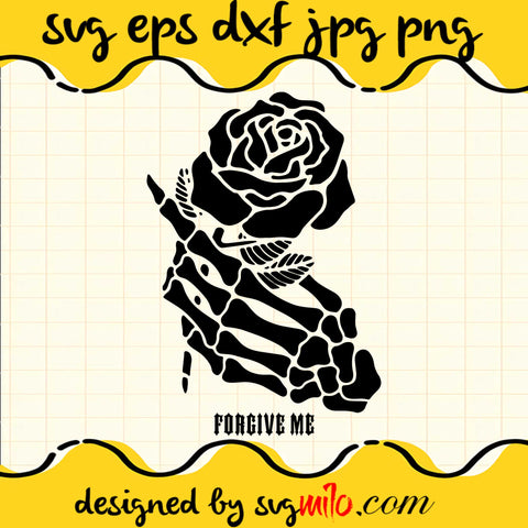 Forgive Me Rose Tee SVG Cut Files For Cricut Silhouette,Premium Quality SVG - SVGMILO