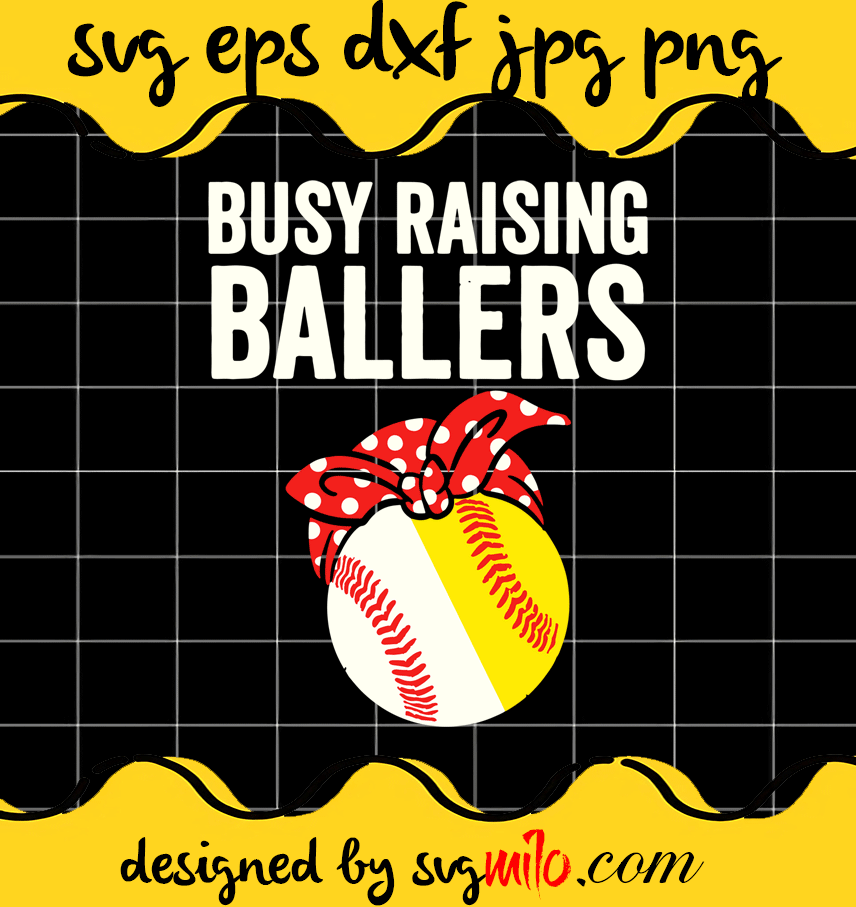 Funny Busy Raising Ballers Softball Baseball Dads Moms cut file for cricut silhouette machine make craft handmade - SVGMILO