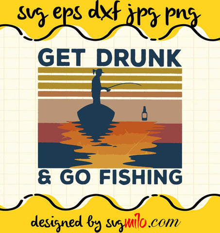 Get Drunk And Go Fishing File SVG Cricut cut file, Silhouette cutting file,Premium quality SVG - SVGMILO