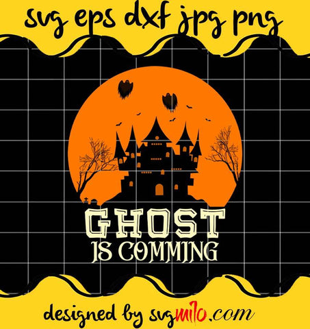 Ghost is Coming Halloween Ghost File SVG Cricut cut file, Silhouette cutting file,Premium quality SVG - SVGMILO