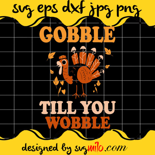 svgmilo-gobbele-till-you-wobble-svg-png-dxf-eps-cut-files-for-cricut ...