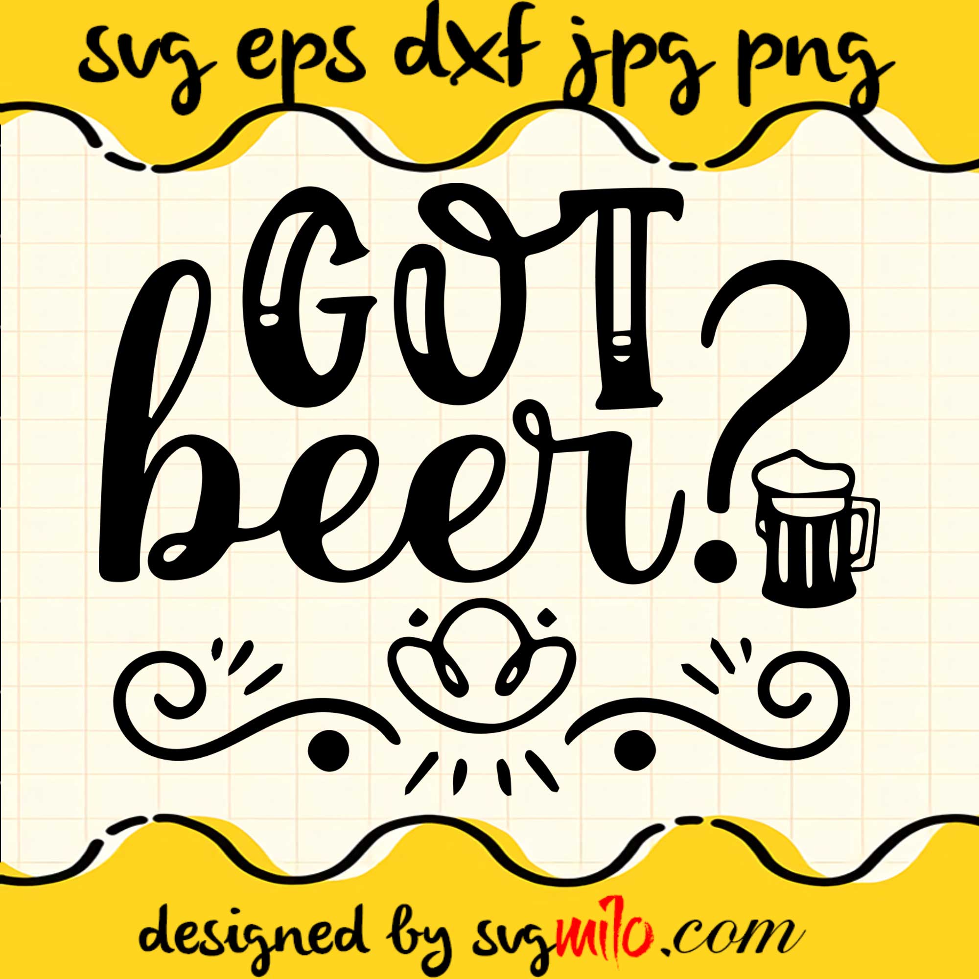 Got Beer SVG Cut Files For Cricut Silhouette,Premium Quality SVG - SVGMILO