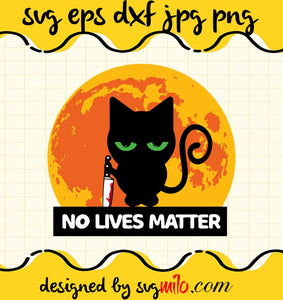 Halloween Black Cat No Lives Matter File SVG Cricut cut file, Silhouette cutting file,Premium quality SVG - SVGMILO