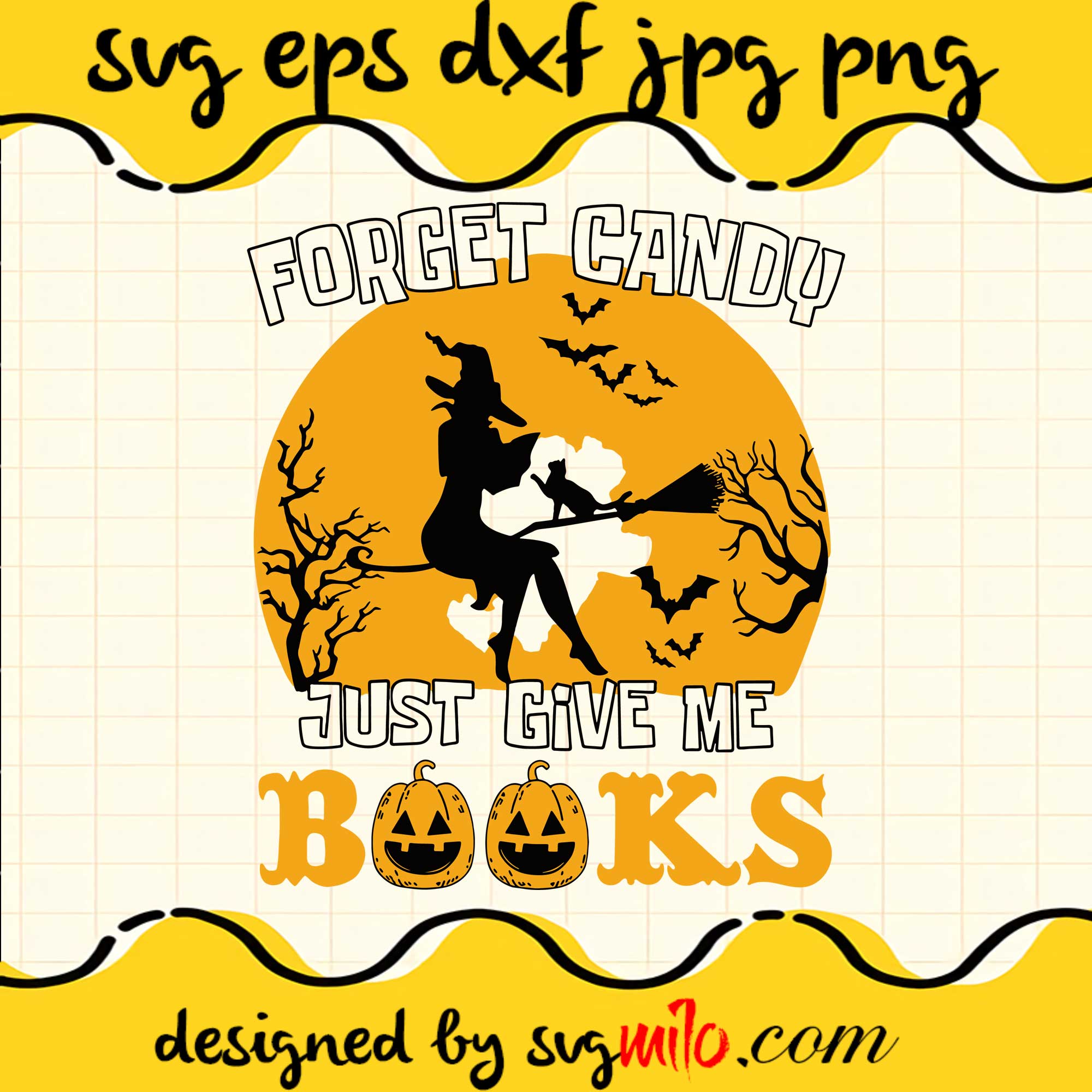 Halloween Forget Candy Just Give Me Books SVG PNG DXF EPS Cut Files For Cricut Silhouette,Premium quality SVG - SVGMILO