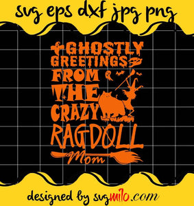 Halloween Ghostly Greetings From The Crazy Ragdoll Mom File SVG Cricut cut file, Silhouette cutting file,Premium quality SVG - SVGMILO