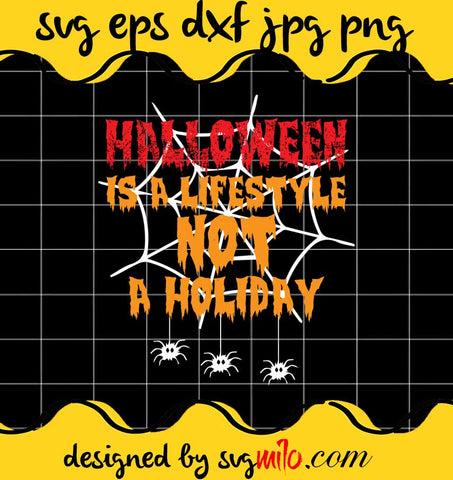 Halloween Is A Lifestyle File SVG Cricut cut file, Silhouette cutting file,Premium quality SVG - SVGMILO
