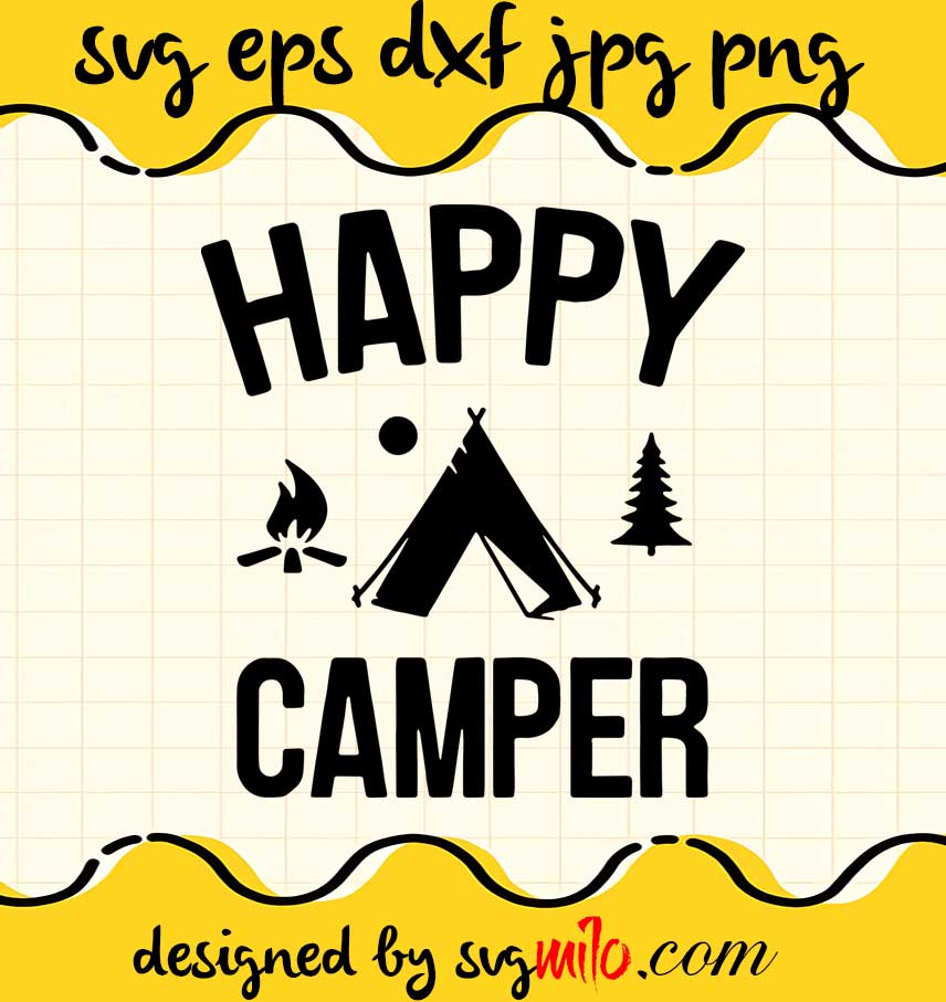 Happy Camper Tent Trees Campfire cut file for cricut silhouette machine make craft handmade - SVGMILO