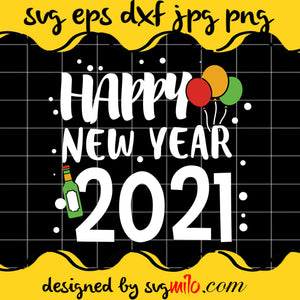 Happy New Year 2021 SVG Cricut cut file, Silhouette cutting file,Premium Quality SVG - SVGMILO