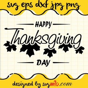 Happy Thanksgiving Day File SVG Cricut cut file, Silhouette cutting file,Premium quality SVG - SVGMILO