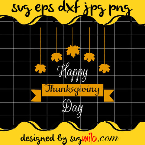 Happy Thanksgiving Day SVG PNG DXF EPS Cut Files For Cricut Silhouette,Premium quality SVG - SVGMILO