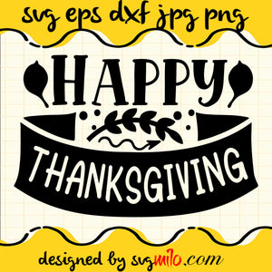 Happy Thanksgiving SVG PNG DXF EPS Cut Files For Cricut Silhouette,Premium quality SVG - SVGMILO