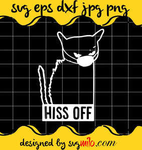 Hiss Off Black Cat cut file for cricut silhouette machine make craft handmade - SVGMILO