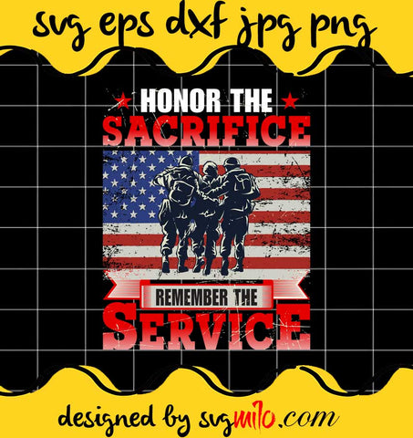 Honor The Sacrifice Veteran File SVG PNG EPS DXF – Cricut cut file, Silhouette cutting file,Premium quality SVG - SVGMILO