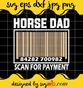 Horse Dad Scan For Payment cut file for cricut silhouette machine make craft handmade - SVGMILO