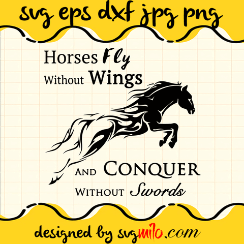Horse Fly Without Wings And Conquer Without Swords SVG, Horse SVG, EPS, PNG, DXF, Premium Quality - SVGMILO
