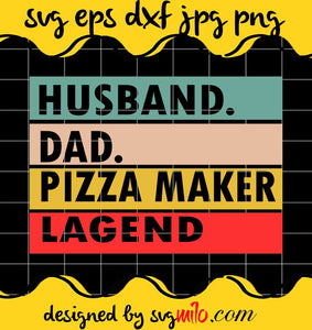 Husband Dad Pizza Maker Legend cut file for cricut silhouette machine make craft handmade - SVGMILO