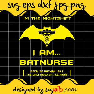 I Am Batnurse SVG, EPS, PNG, DXF, Premium Quality - SVGMILO
