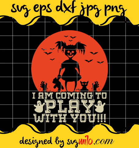 I Am Coming To Play File SVG Cricut cut file, Silhouette cutting file,Premium quality SVG - SVGMILO