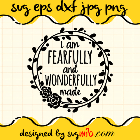 I Am Fearfully And Wonderfully Made SVG, Thanksgiving SVG, EPS, PNG, DXF, Premium Quality - SVGMILO