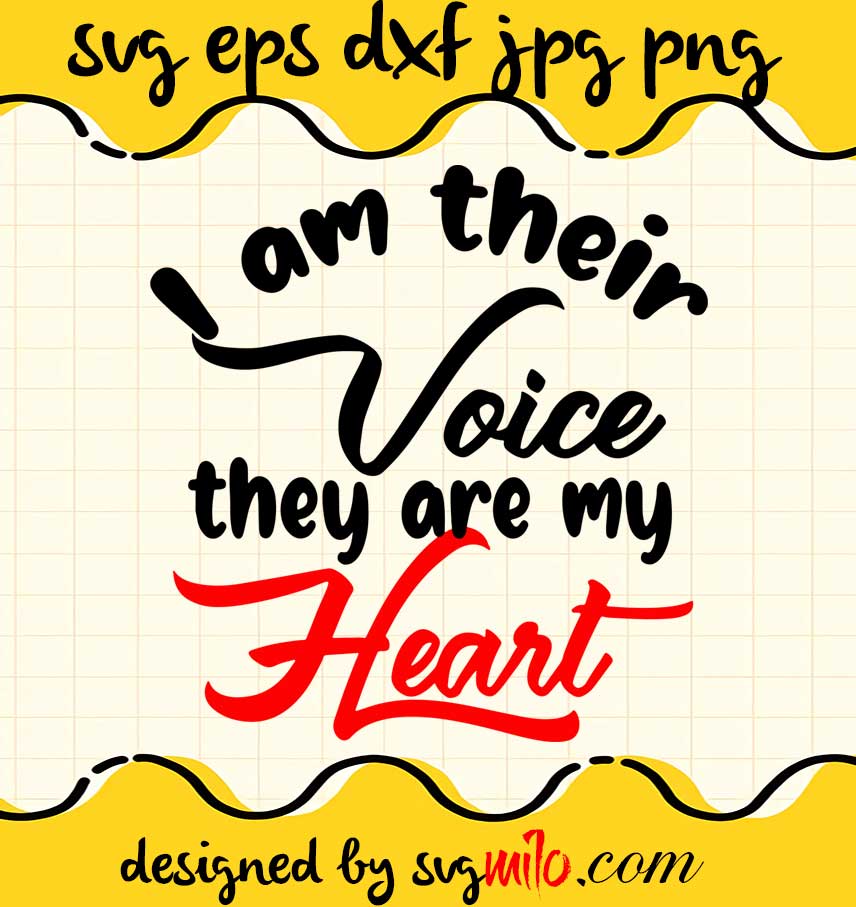 I Am Their Voice They Are My Heart cut file for cricut silhouette machine make craft handmade - SVGMILO