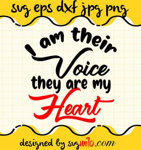 I Am Their Voice They Are My Heart cut file for cricut silhouette machine make craft handmade - SVGMILO
