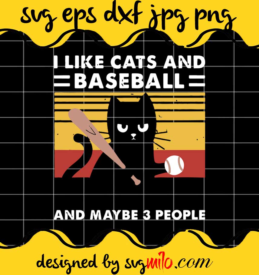 I Like Cats And BaseBall And Maybe 3 People cut file for cricut silhouette machine make craft handmade - SVGMILO