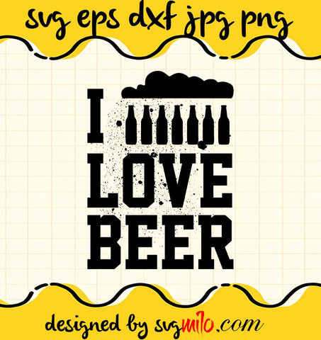 I Love Beer File SVG Cricut cut file, Silhouette cutting file,Premium quality SVG - SVGMILO