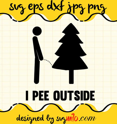 I Pee Outside Funny Camping cut file for cricut silhouette machine make craft handmade - SVGMILO