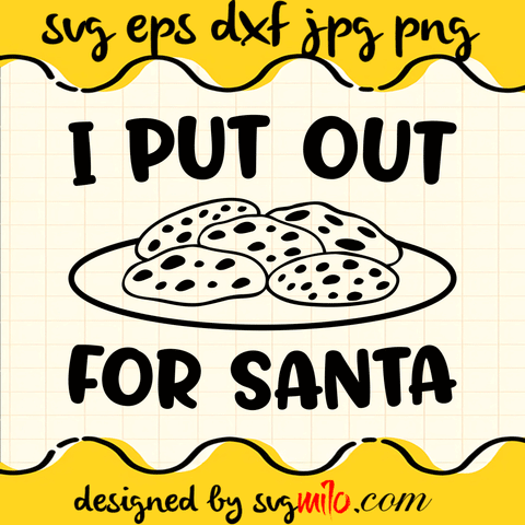 I Put Out For Santa SVG, Christmas SVG, Santa SVG, EPS, PNG, DXF, Premium Quality - SVGMILO