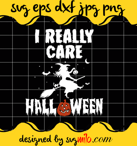 I Really Care Halloween File SVG Cricut cut file, Silhouette cutting file,Premium quality SVG - SVGMILO