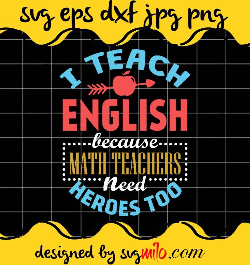 I Teach English Because English Teacher File SVG Cricut cut file, Silhouette cutting file,Premium quality SVG - SVGMILO