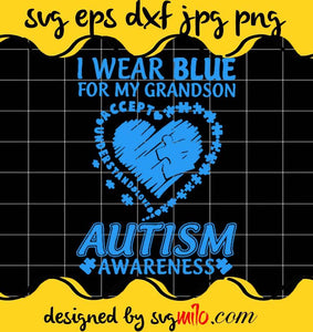 I Wear Blue For My Brother Accept Understand Love Autism Awarenss File SVG Cricut cut file, Silhouette cutting file,Premium quality SVG - SVGMILO