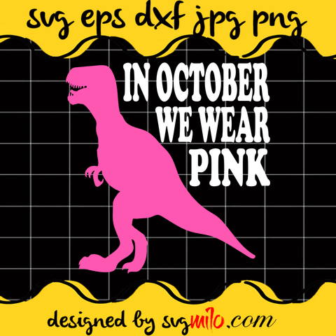 In October We Wear Pink Breast Cancer Awareness Cricut cut file, Silhouette cutting file,Premium Quality SVG - SVGMILO
