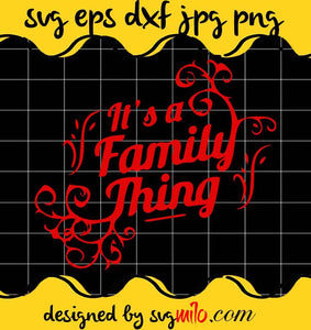 Is A Family Thing File SVG Cricut cut file, Silhouette cutting file,Premium quality SVG - SVGMILO