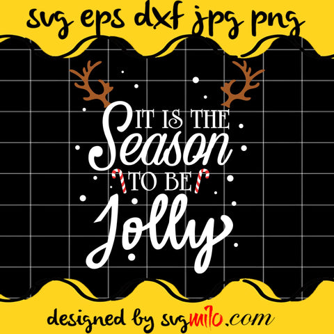 It Is The Season To Be Jolly SVG Cricut cut file, Silhouette cutting file,Premium Quality SVG - SVGMILO