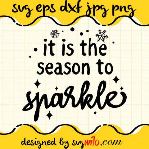 It Is The Season To Sparkle SVG Cricut cut file, Silhouette cutting file,Premium Quality SVG - SVGMILO