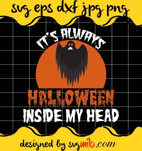 It's Always Halloween Inside My Head File SVG Cricut cut file, Silhouette cutting file,Premium quality SVG - SVGMILO