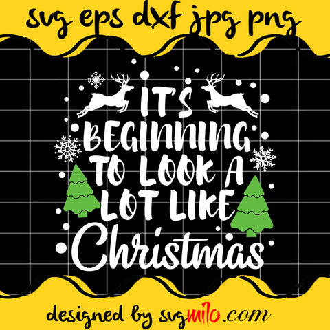 It's Beginning To Look A Lot Like Christmas SVG Cricut cut file, Silhouette cutting file,Premium Quality SVG - SVGMILO