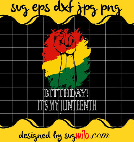 It’s My Juneteenth Birthday June 19th Party Decoration cut file for cricut silhouette machine make craft handmade - SVGMILO