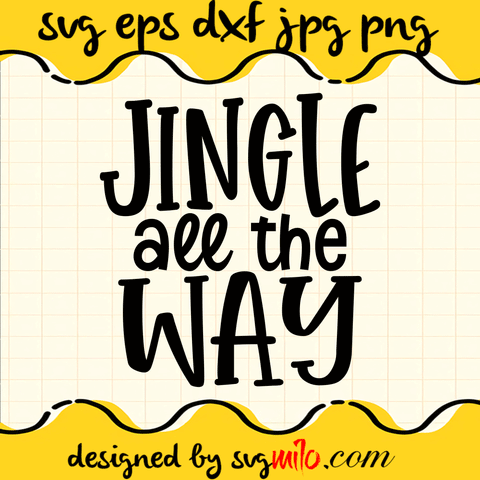 Jingle All The Way SVG, Christmas SVG, Bell SVG, EPS, PNG, DXF, Premium Quality - SVGMILO