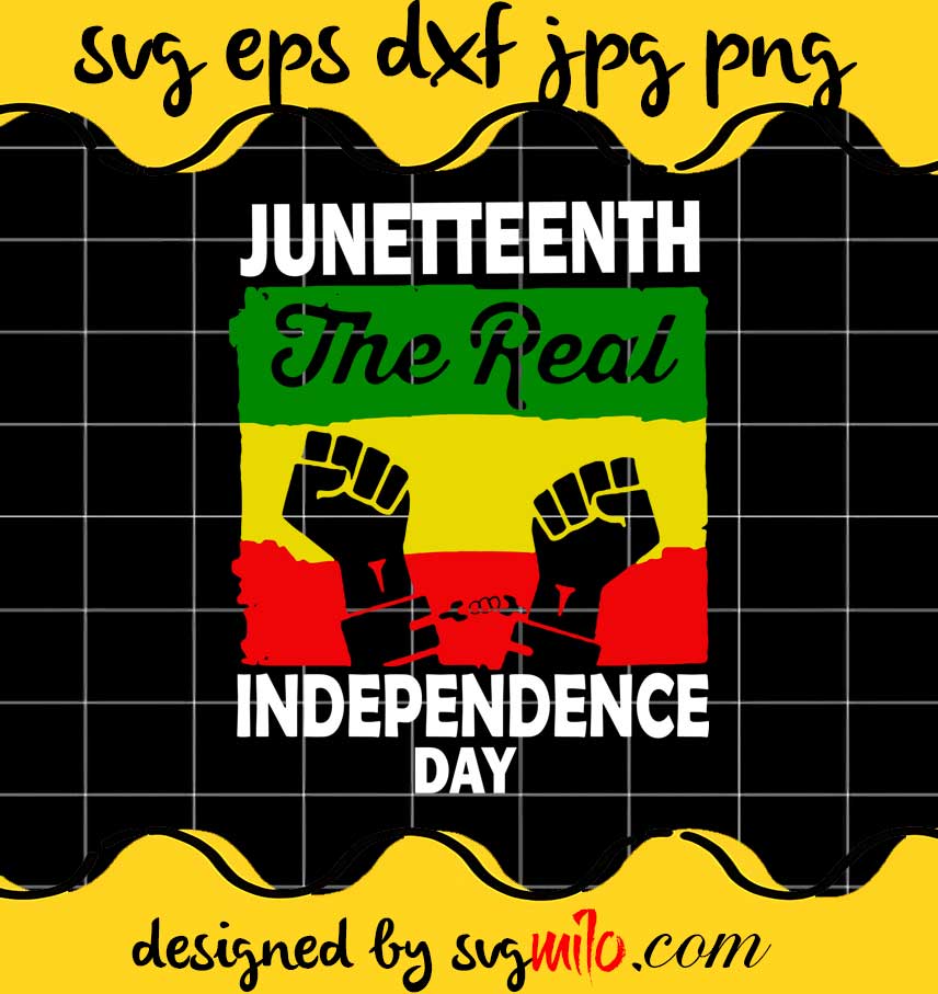 Juneteenth The Real Independence Day cut file for cricut silhouette machine make craft handmade - SVGMILO