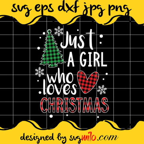 Just A Girl Who Loves Christmas Cricut cut file, Silhouette cutting file,Premium Quality SVG - SVGMILO