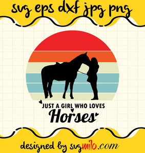 Just A Girl Who Loves Horses cut file for cricut silhouette machine make craft handmade - SVGMILO