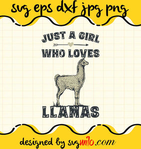 Just A Girl Who Loves Llamas cut file for cricut silhouette machine make craft handmade - SVGMILO