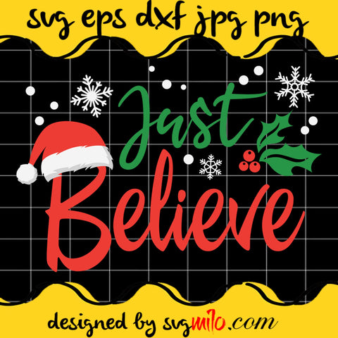 Just Believe In Christmas Mistletoe SVG Cricut cut file, Silhouette cutting file,Premium Quality SVG - SVGMILO