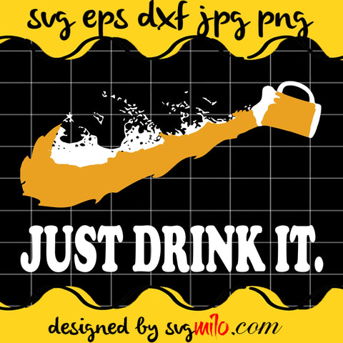Just Drink It SVG PNG DXF EPS Cut Files For Cricut Silhouette,Premium quality SVG - SVGMILO